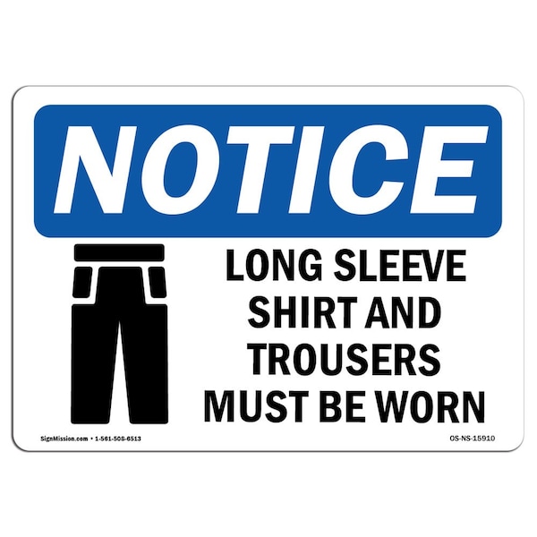 OSHA, Long Sleeve Shirt & Trousers Must Worn, 18in X 12in Rigid Plastic, 18" W, 12" H, Landscape